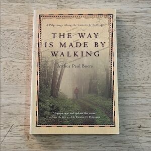 The Way is Made by Walking by Arthur Paul Boers